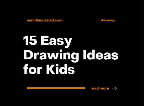 15 Easy Drawing Ideas for Kids to Boost Creativity