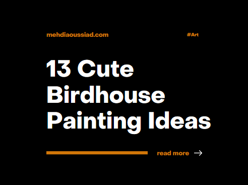 13 Cute Birdhouse Painting Ideas for Charming Outdoor Decor