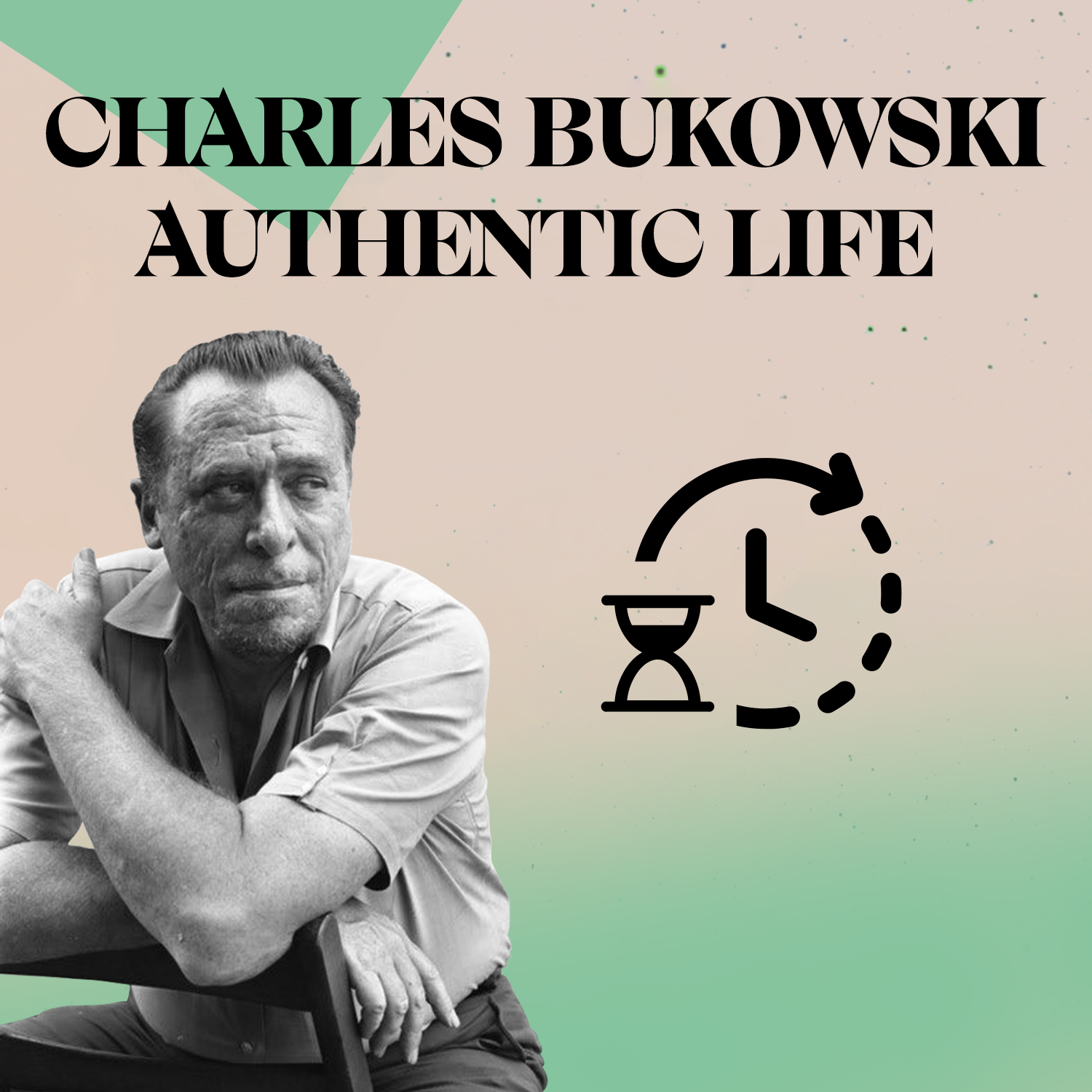 Charles Bukowski: Life Lessons and Insights From Poems to Live  Authentically — Play For Thoughts