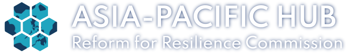 Asia-Pacific Hub | Reform for Resilience Commission