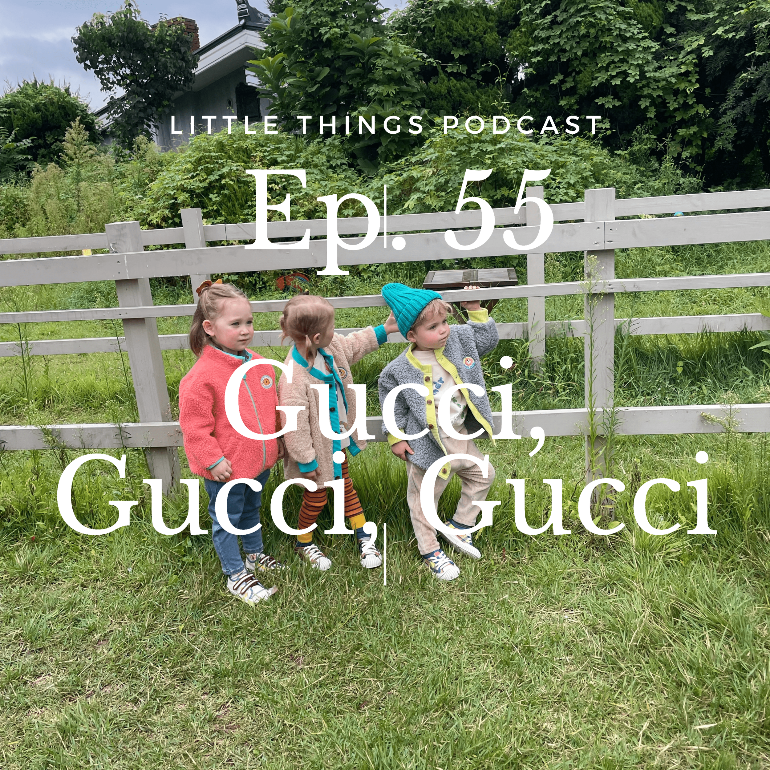 Episode 55: Gucci, Gucci, Gucci