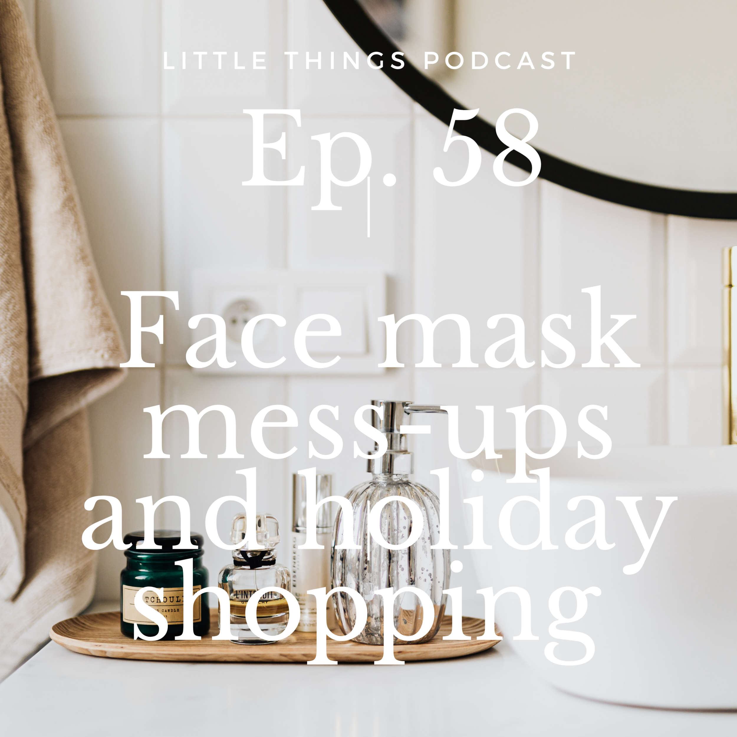 Episode 58: Face mask mess-ups and holiday shopping