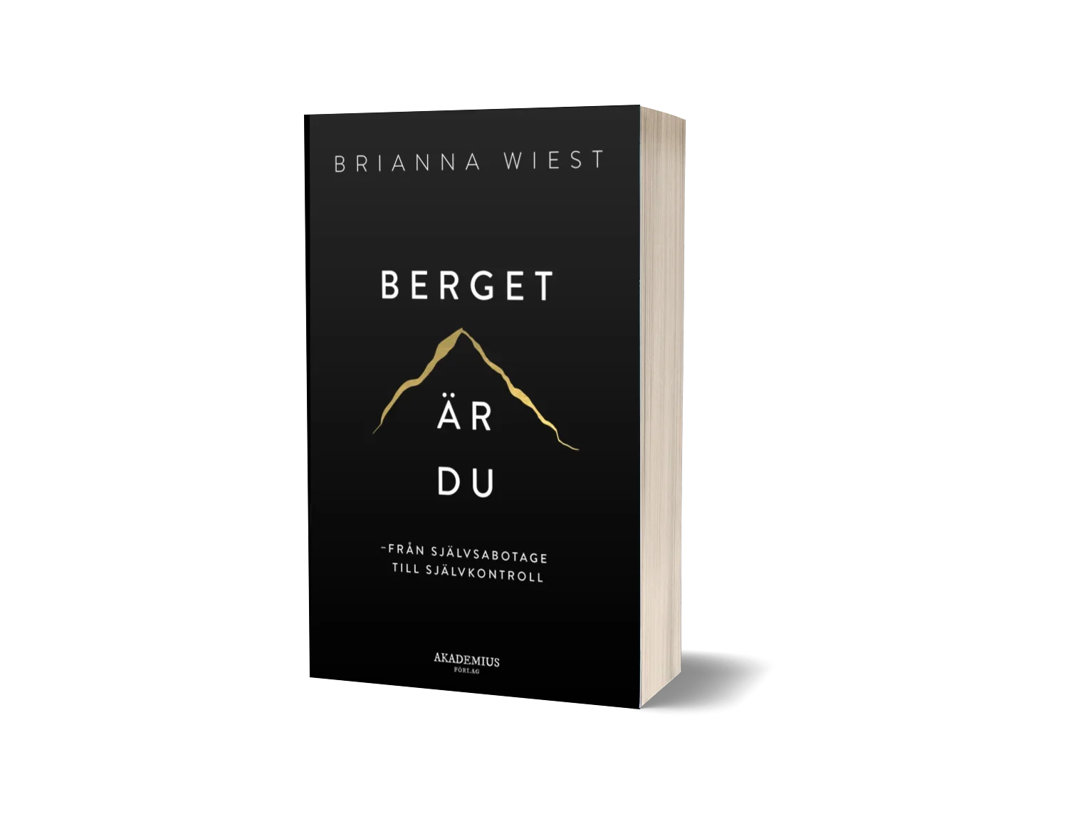 3D-bild av en bok med titeln "Berget är du" av Brianna Wiest, med ett svart omslag med en enkel guldkontur av ett berg. Undertiteln på svenska lyder "Från självsabotage till självkontroll.