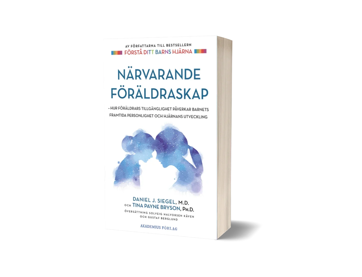 "Närvarande föräldraskap" av Daniel J. Siegel & Tina Payne Bryson