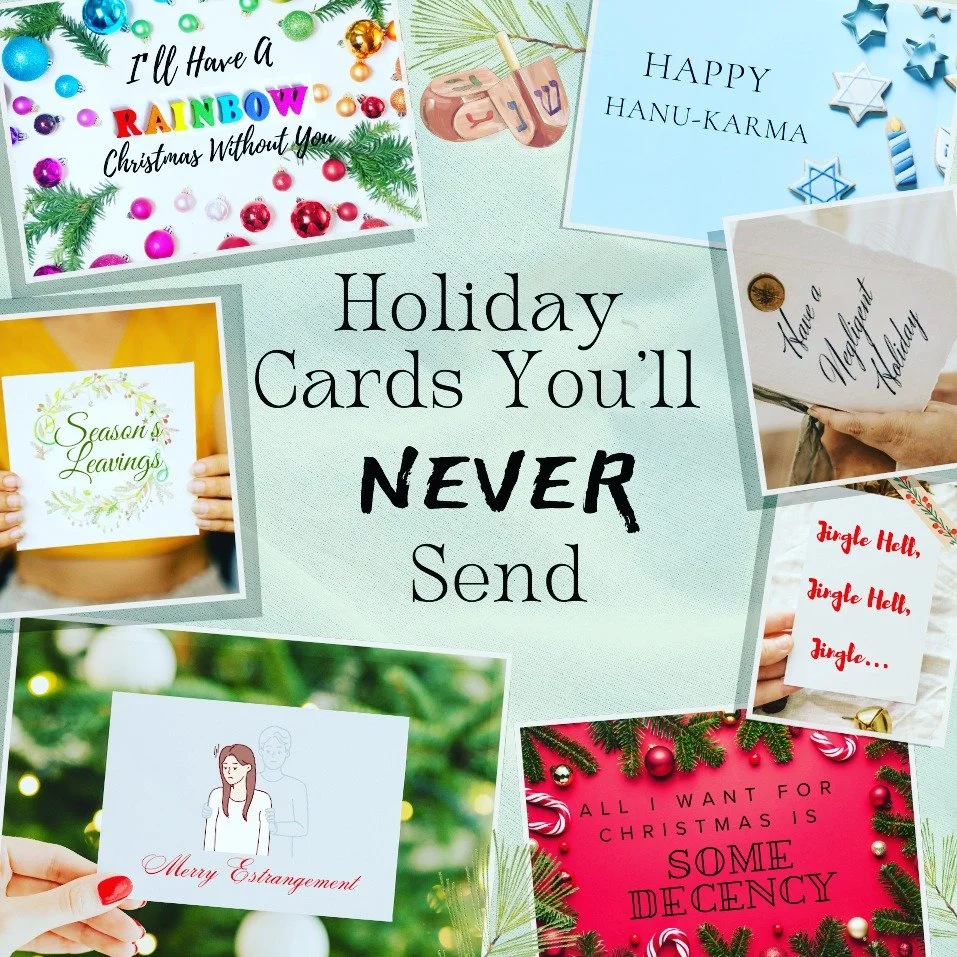For a little catharsis, irreverence, and stress-relief...Holiday Cards You'll Never Send! 
Workshop happening online 12/15/25. Come check out our LGBTQIA+ and Neuro Affirming safe space for helpers and healers looking for community connection and val