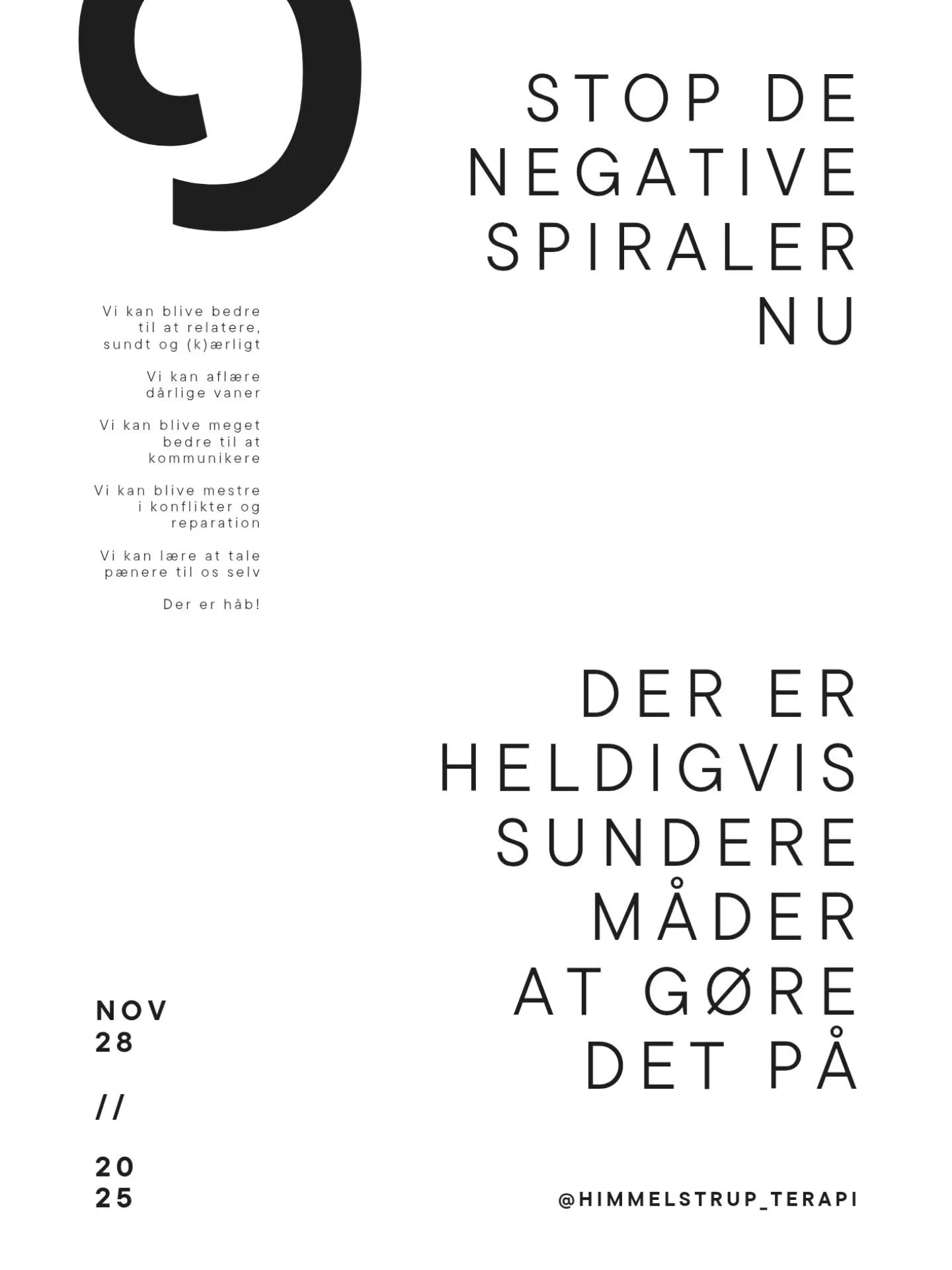 Vi kan allesammen l&aelig;re os selv bedre at kende og g&oslash;re noget andet - og bedre -, end det vi plejer ~ 

Uanset hvor uduelige eller fastl&aring;ste, vi f&oslash;ler os, lige nu. 

S&aring; er der h&aring;b.

Det synes jeg er enormt rart at 