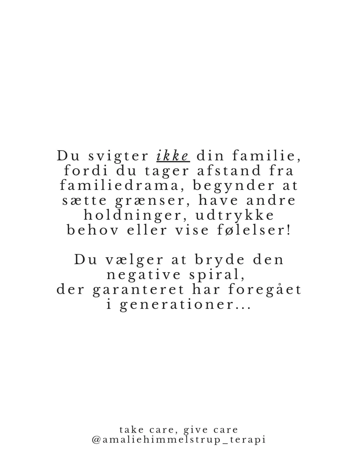 Jeg st&oslash;tter dig i at v&aelig;re dig ~ 

Det er sv&aelig;rt at v&aelig;re den eneste eller den f&oslash;rste i familien, der s&aelig;tter ord p&aring; det, der aldrig er blevet talt om. 

Det er sv&aelig;rt at indtage en ny rolle i familien og 