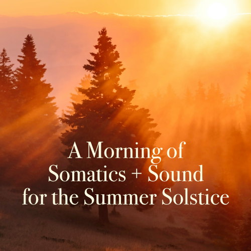 Sunrise in a forest with tall evergreen trees and sun rays shining through. Text overlay reads: "A Morning of Somatics + Sound for the Summer Solstice."