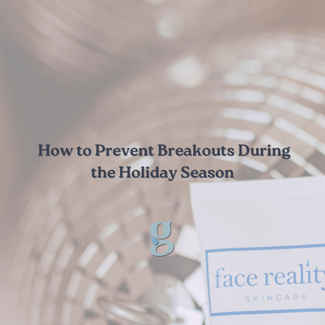How to Prevent Breakouts During the Holiday Season