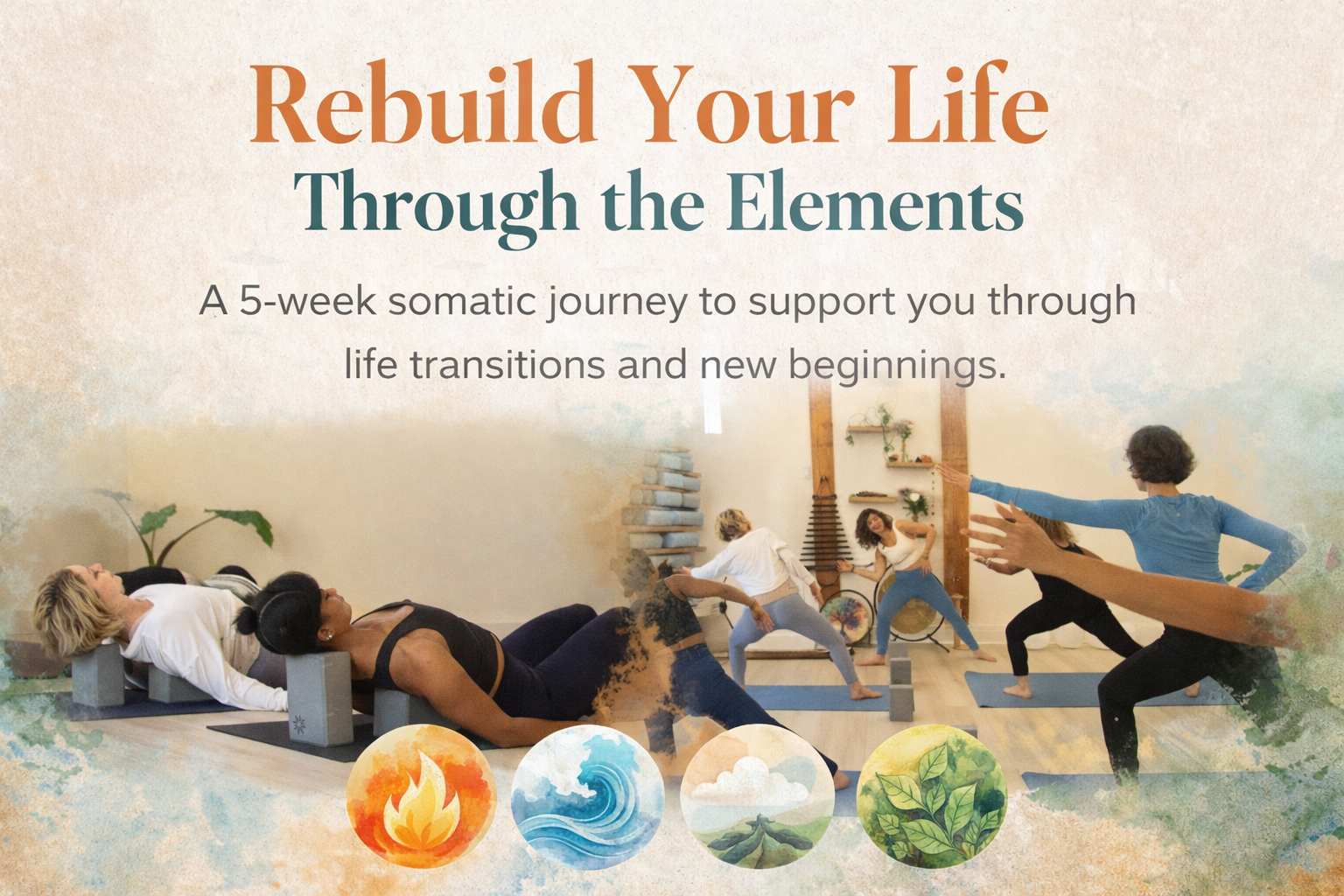 A 5-Week Somatic Journey Through Life Transitions &amp; the Elements
