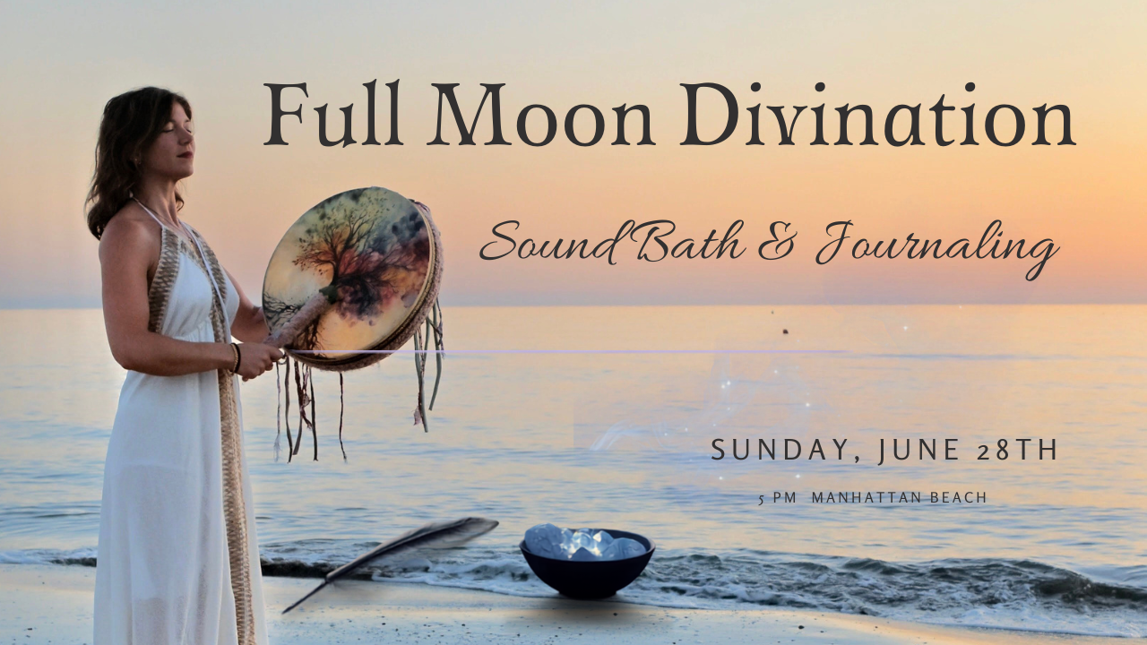 Full Moon Divination Sound Bath at the Beach!!