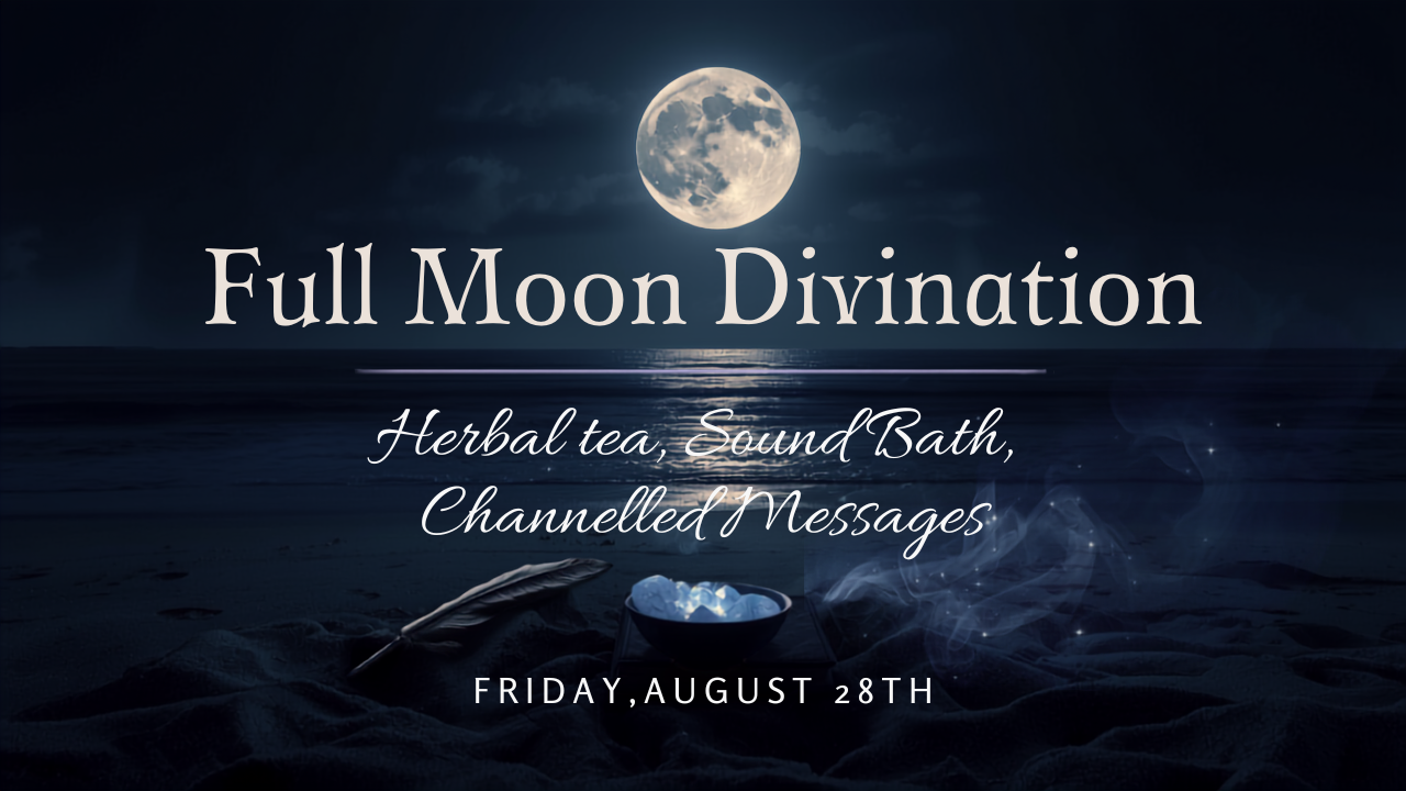 Full Moon Divination: Herbal Tea Ceremony + Sound Bath