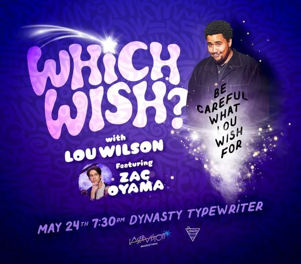 Lou Wilson (Dropout, Jimmy Kimmel Live!) is here to make your dreams come true. And also, a special guest's dreams come true! At Dynasty Typewriter.