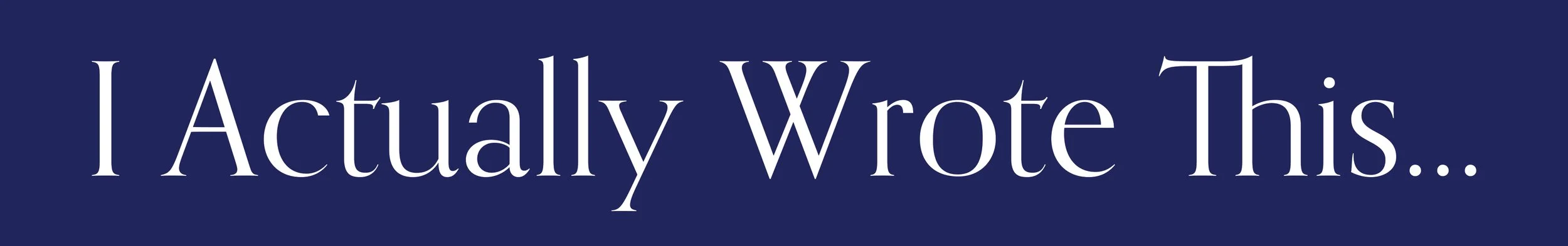 I Actually Wrote This Blog written and Illustrated by Dena Cooper