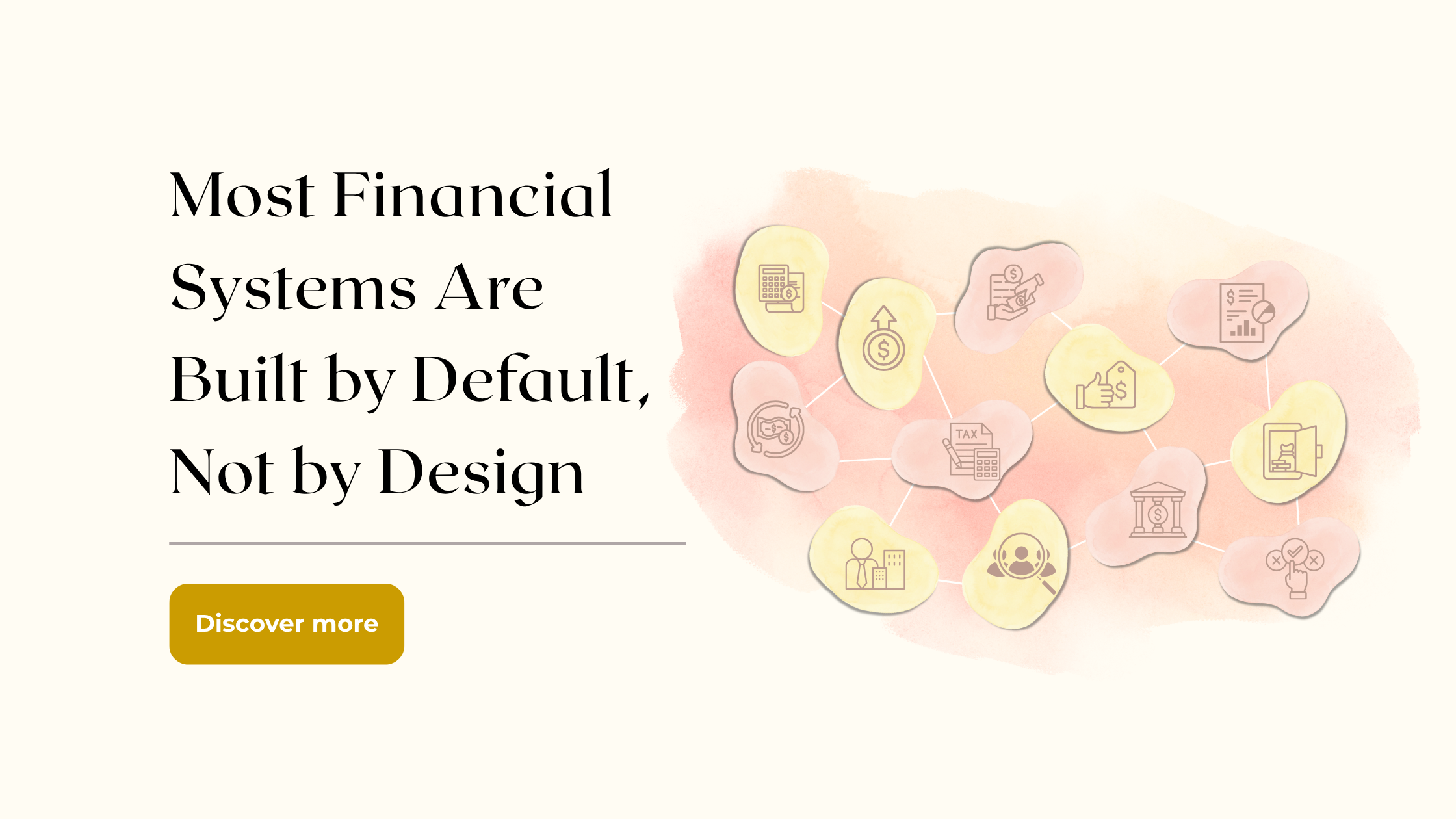 Most financial systems are built by default, not by design