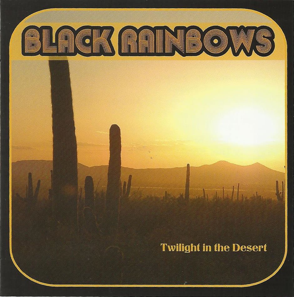 BLACK RAINBOWS - Twilight in the Desert REPRESS.jpg