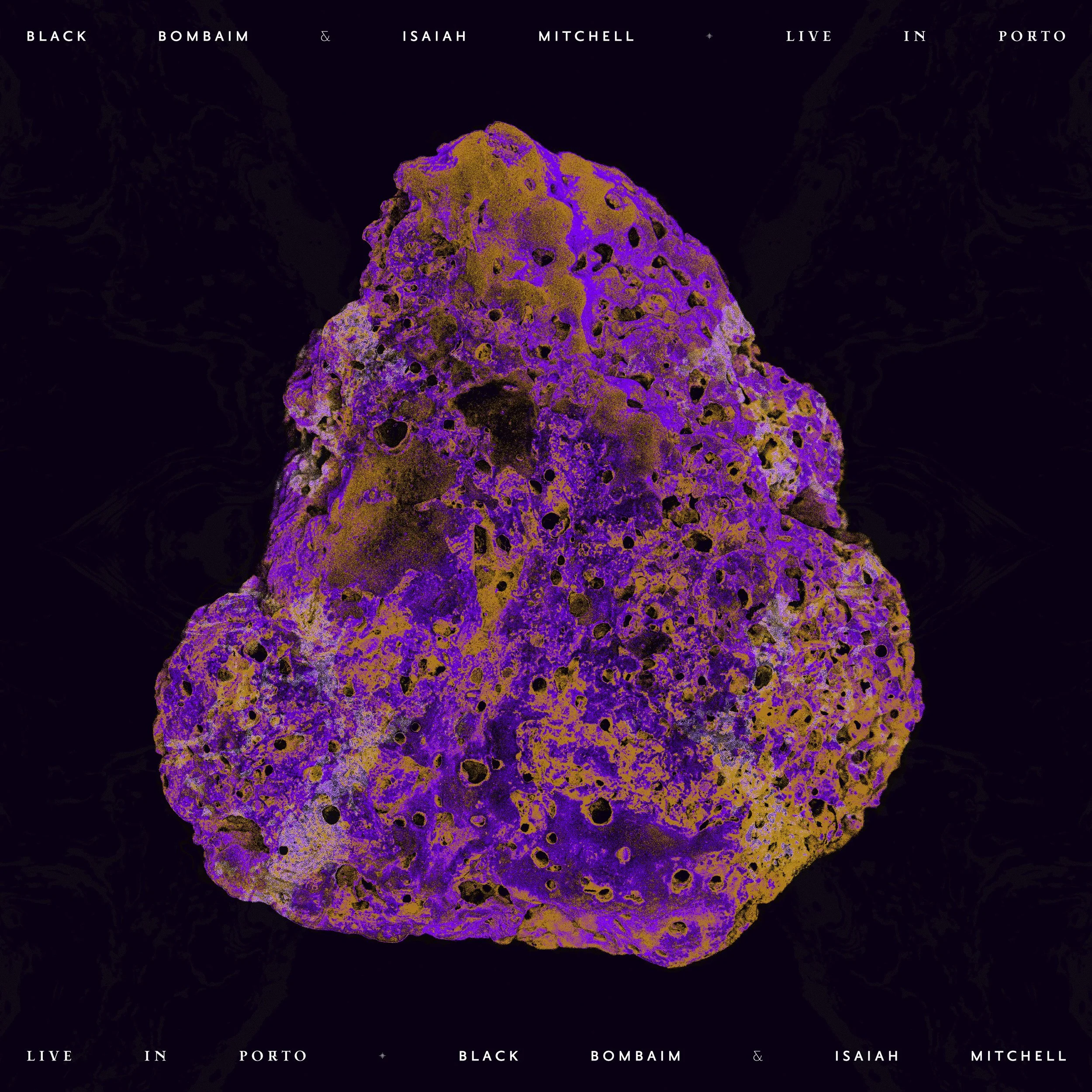 Black Bombaim & Isaiah Mitchell - Live in Porto :: Pre-Order
