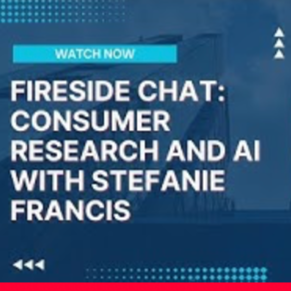 Promotional graphic for a fireside chat about consumer research and AI with Stefanie Francis, featuring a blue background and white text.