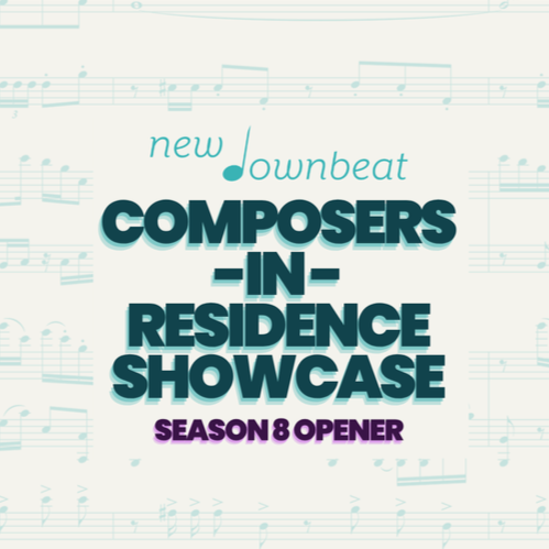 New Downbeat Composers-in-Residence Showcase Concert