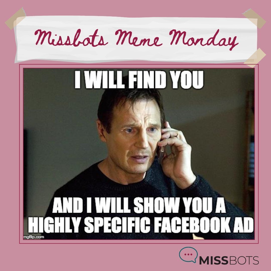 Missbots Meme Mondays! Facebook Ads are amazing and Missbots can help you get in front of your target audience, contact us today to find out how! #missbots #socialmediamarketing #socialmediamarketingtips #digitalmarketing #contentmarketingtips
