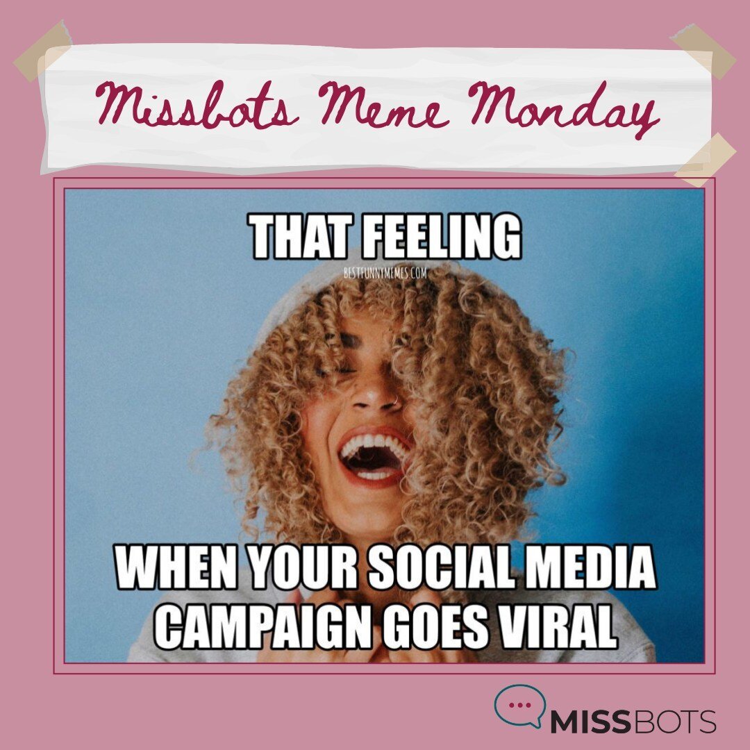 Missbots Meme Mondays! Missbots can help you find the right social media campain for your business, contact us today to find out how! #missbots #socialmediamarketing #socialmediamarketingtips #digitalmarketing #contentmarketingtips