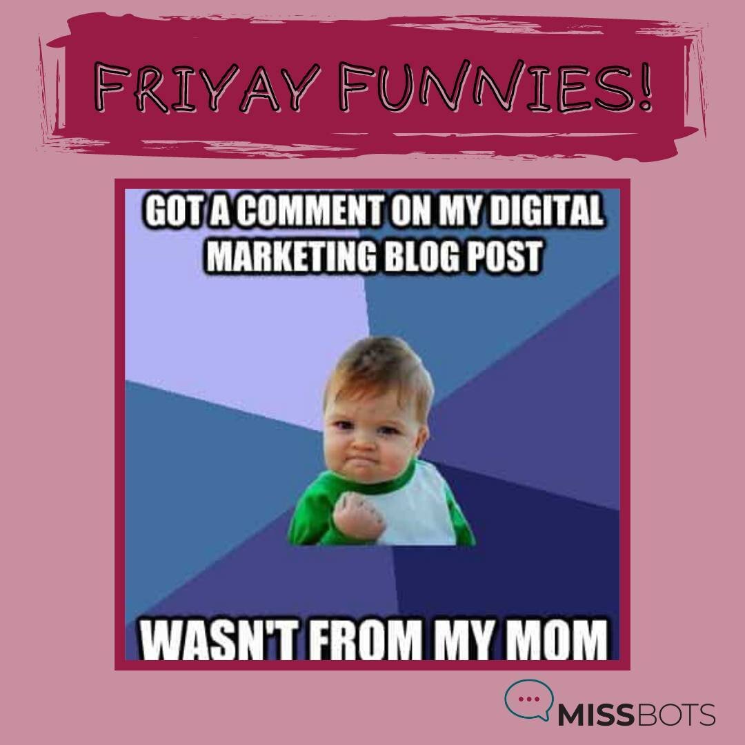 Friyay Funnies! Make your digital marketing and content creation like blog posts stand out with the right media statergies. Don't know how? We can help, contact Missbots today! #missbots #socialmediamarketing #socialmediamarketingtips #digitalmarketi
