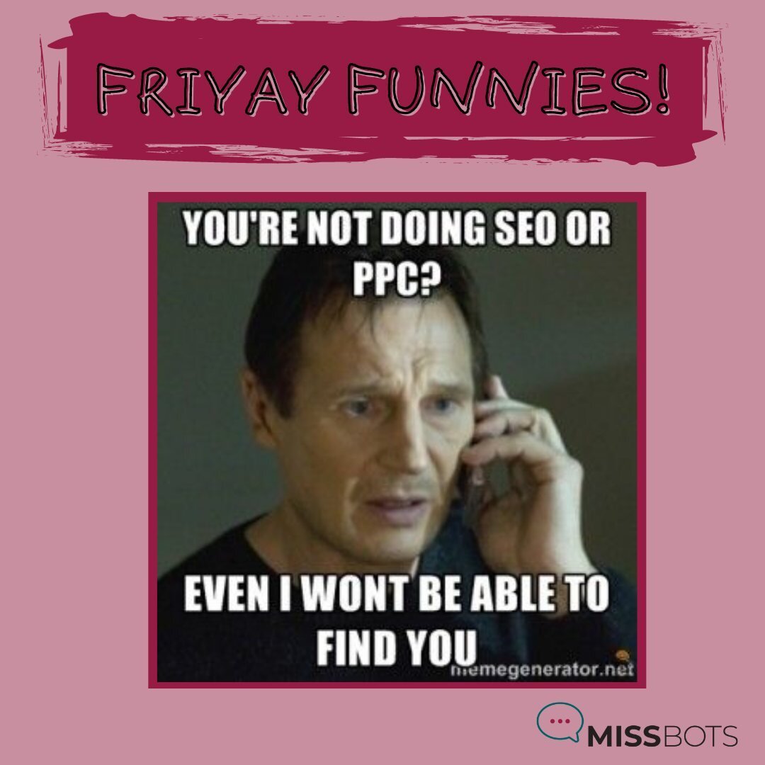 Friyay Funnies! Is your business lost online when it comes to searchability? Our team is here to help! Contact Missbots today to find out how. #missbots #socialmediamarketing #socialmediamarketingtips #digitalmarketing #contentmarketingtips