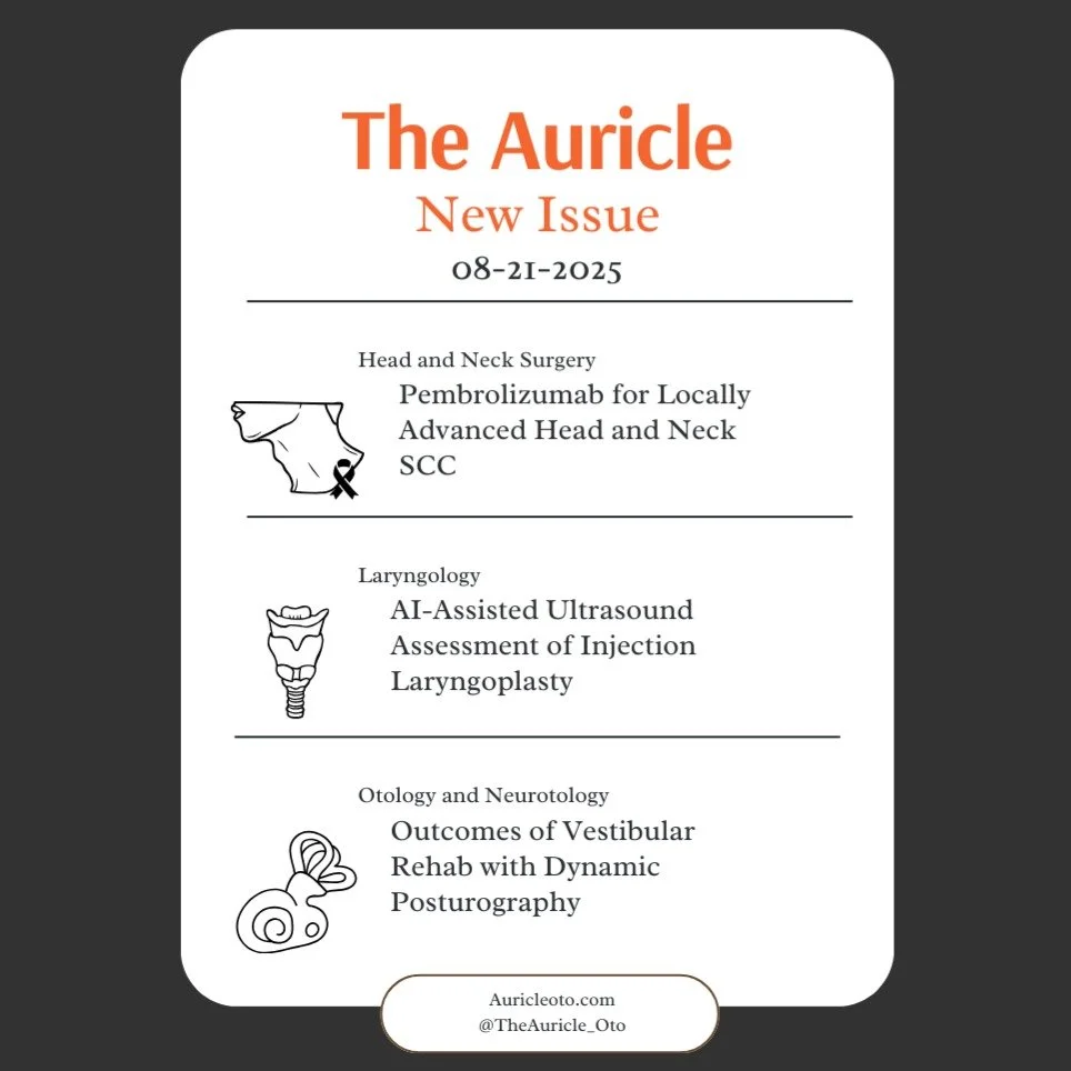 Auricle Issue 08-21-25
Medical student feature:
Andrew Awadallah
Mayo Clinic Alix School of Medicine
Class of 2026
And his article: 
Pregnancy & Parity in Idiopathic Subglottic Stenosis Recurrence
•
•
Head and Neck Surgery
Pembro