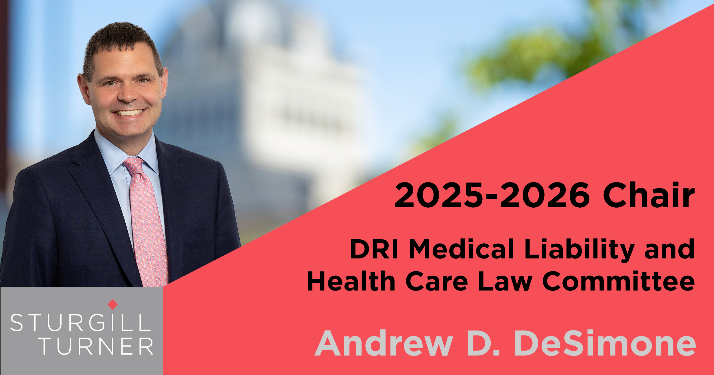 Andrew DeSimone Named Chair of DRI’s International Medical Liability and Health Care Law Committee