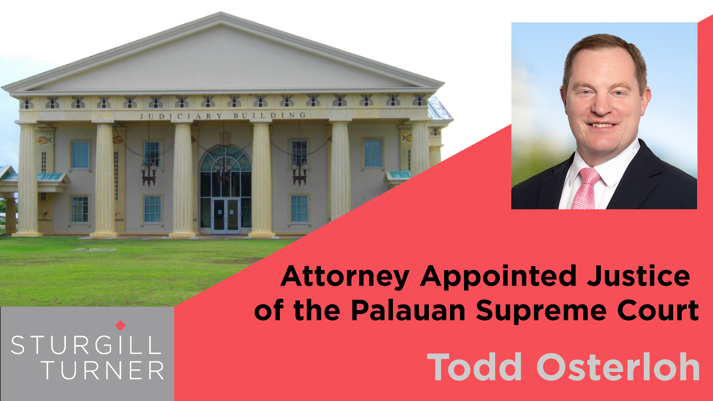 Sturgill Turner Attorney Todd Osterloh Appointed Justice of the Palauan Supreme Court