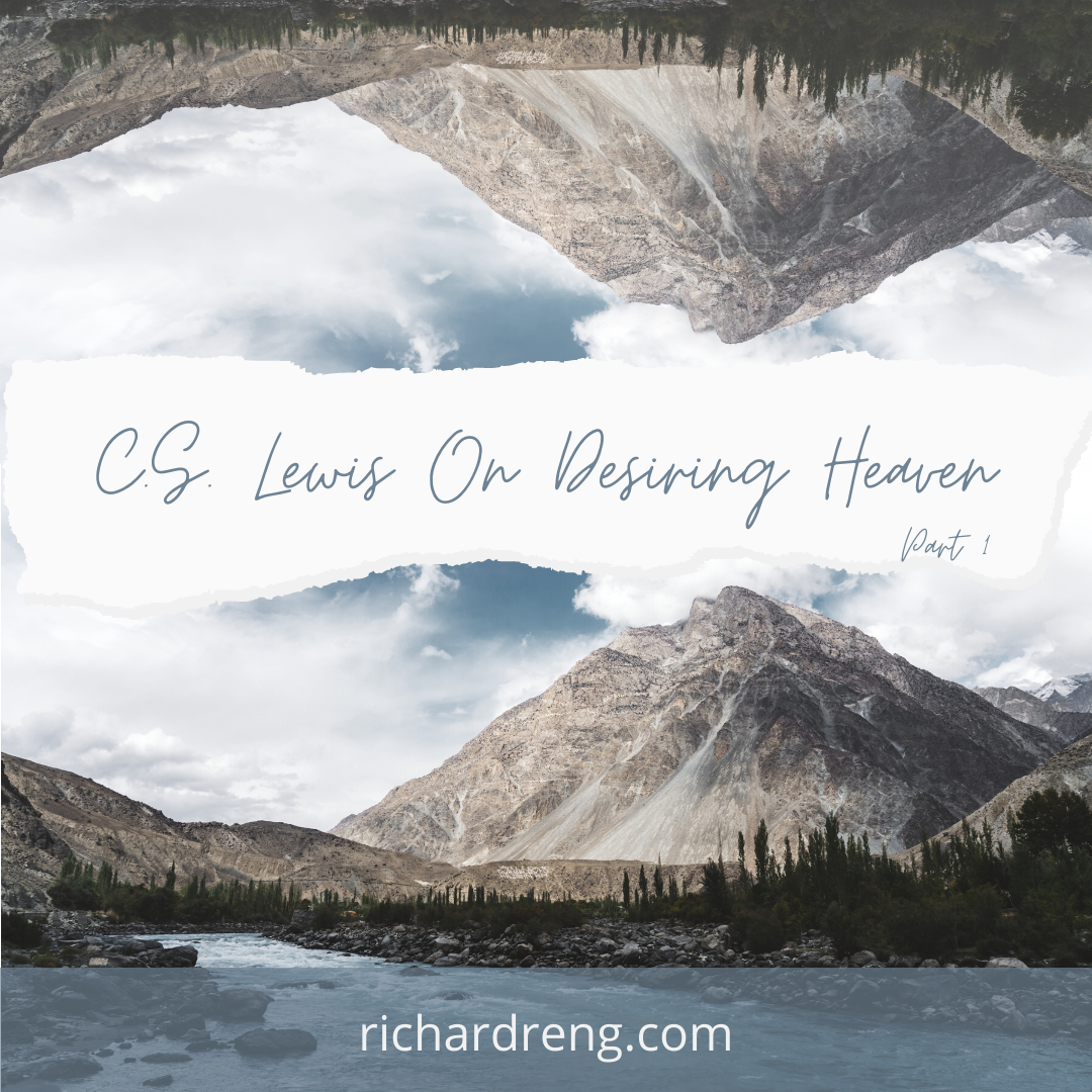 C.S. Lewis on Desiring Heaven (Part 2)
