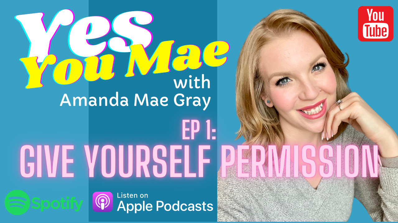 Give Yourself Permission | Ep 1