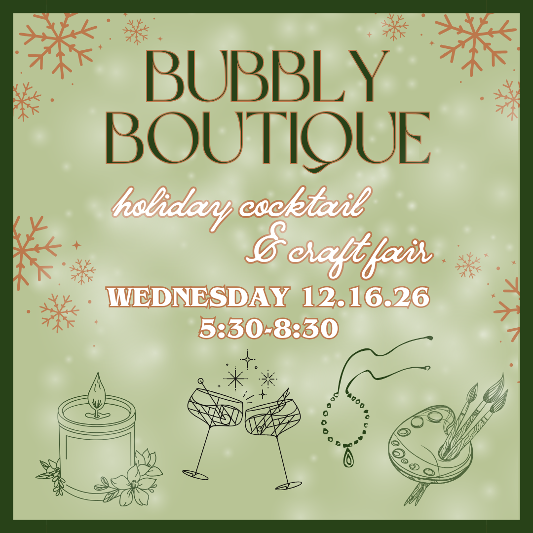 Bubbly Boutique holiday cocktails and craft fair. December 16th 5:30-8:30pm
