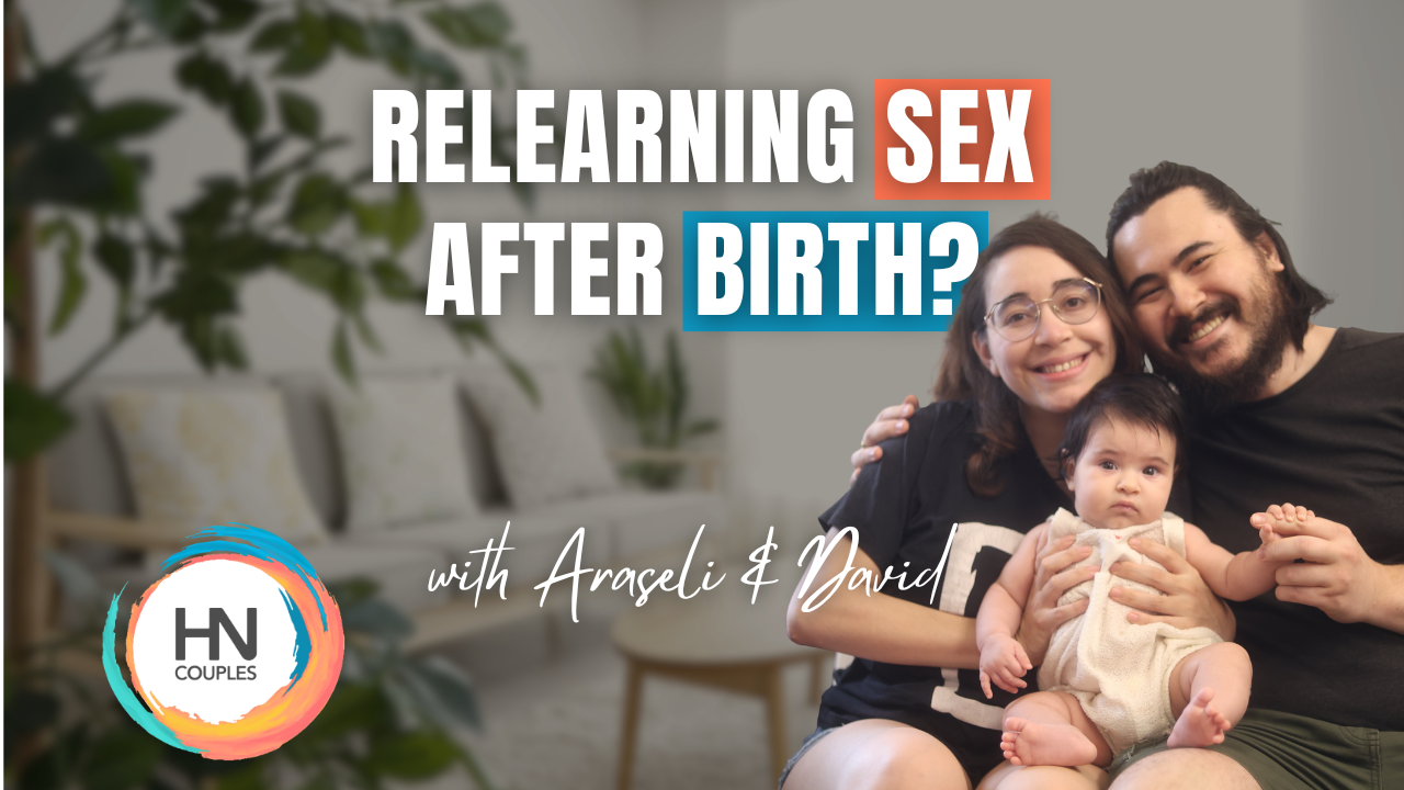If You’re Afraid Your Sexual Intimacy Will Change After Baby, Listen to This (w/Araceli &amp; David) [Ep. #27]