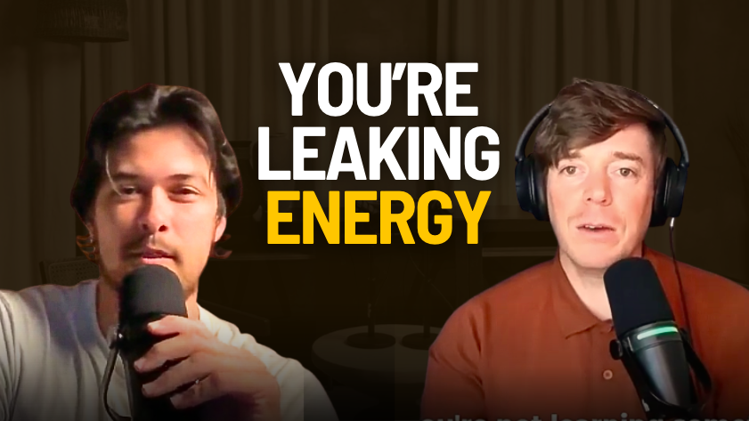 The Hidden Energy Leaks Destroying Your Integrity [Ep. #337]