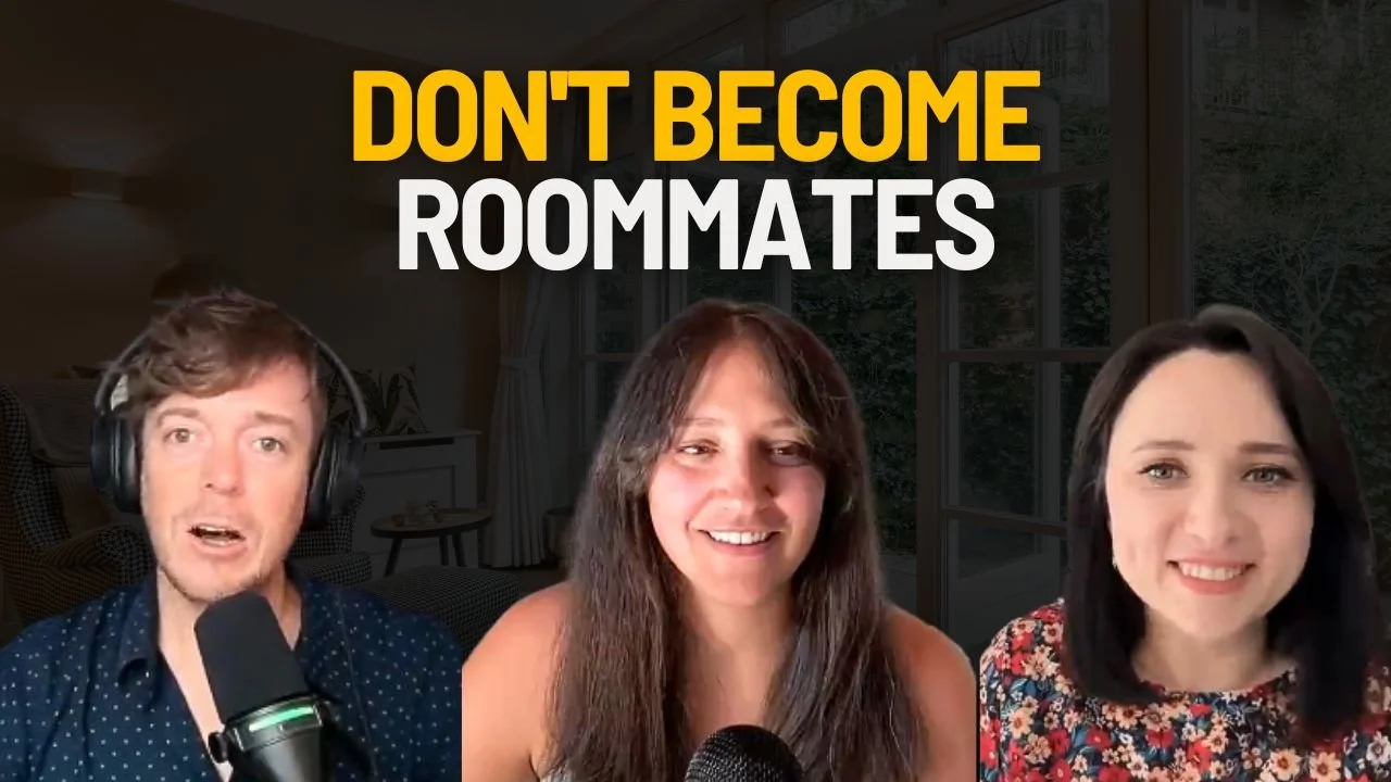 Why Couples Slowly  Become Roommates [Ep. #347]