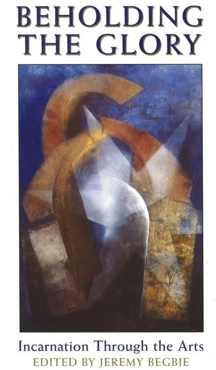 Beholding the Glory Incarnation Through the Arts small.JPG