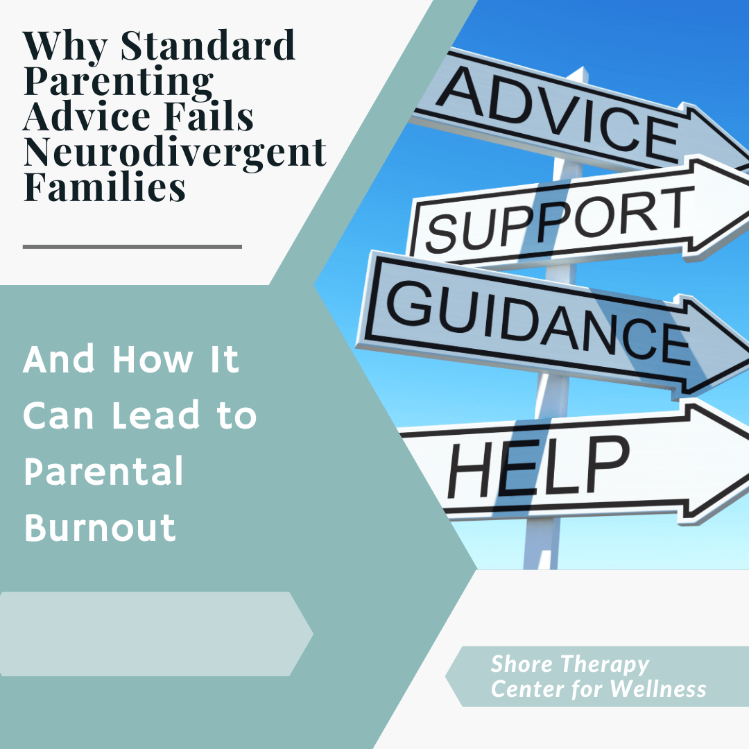 Graphic states "Why standard parenting advice fails neurodivergent families: And how it can lead to parental burnout. Inset photo shows street signs pointing in all directions saying advice, support, guidance, help