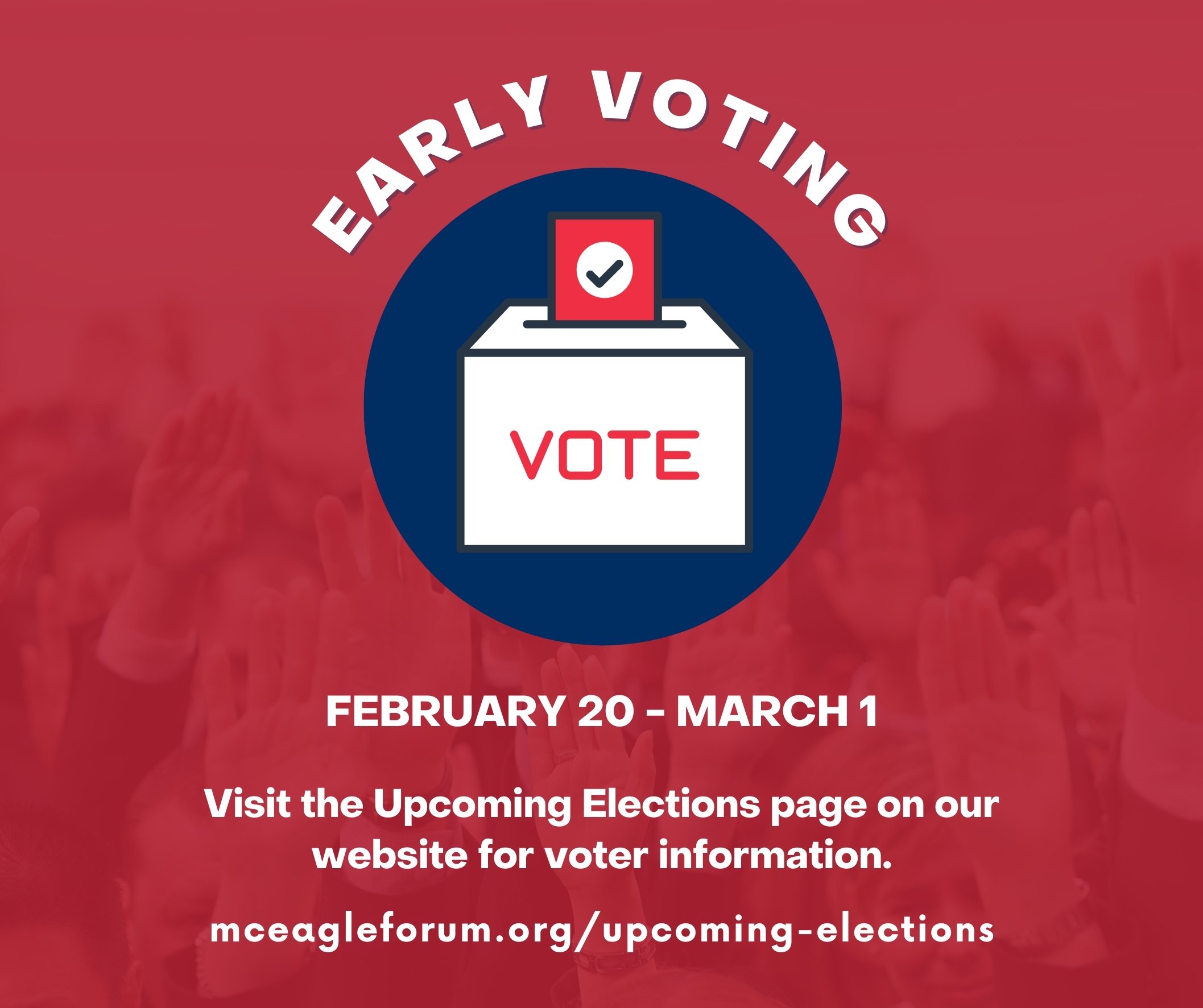 Early Voting February 20 - March 1. Visit the Upcoming Elections page on our website for voter information.