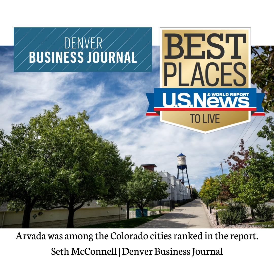 DBJ: Arvada is listed as one of the “4 Cities in Colorado are among the Best Places to Live”