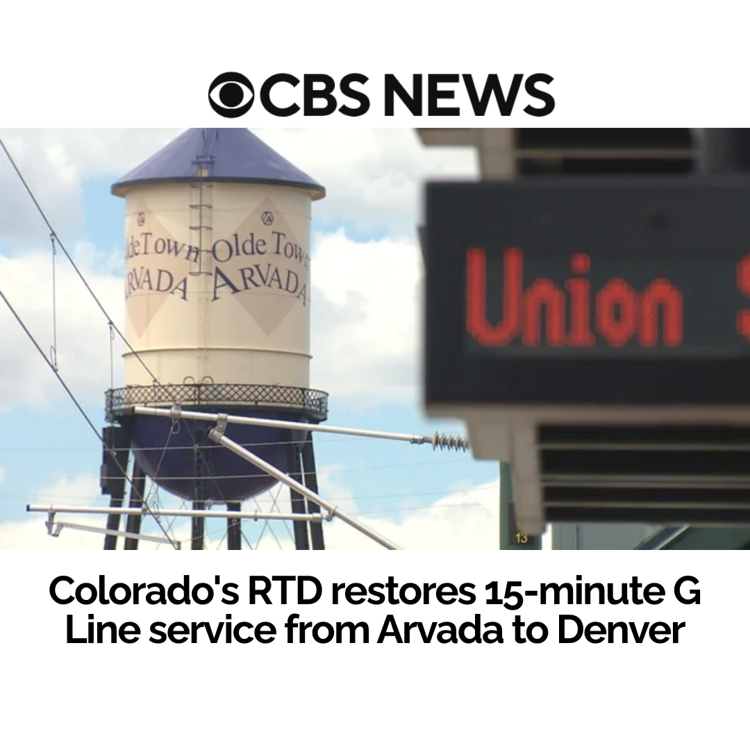CBS NEWS: Colorado's RTD restores 15-minute G Line service from Arvada to Denver