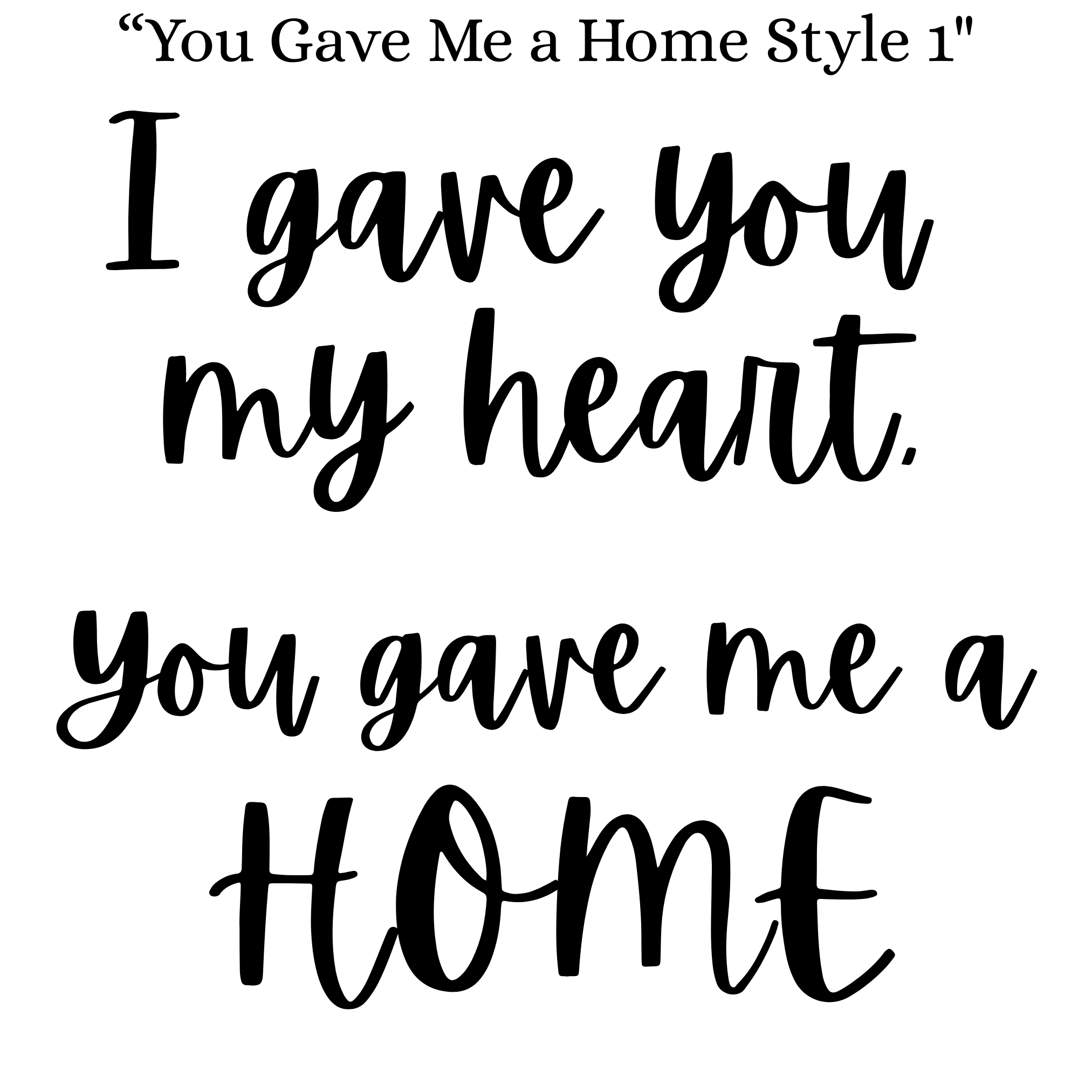 You Gave Me a Home Style 1.png