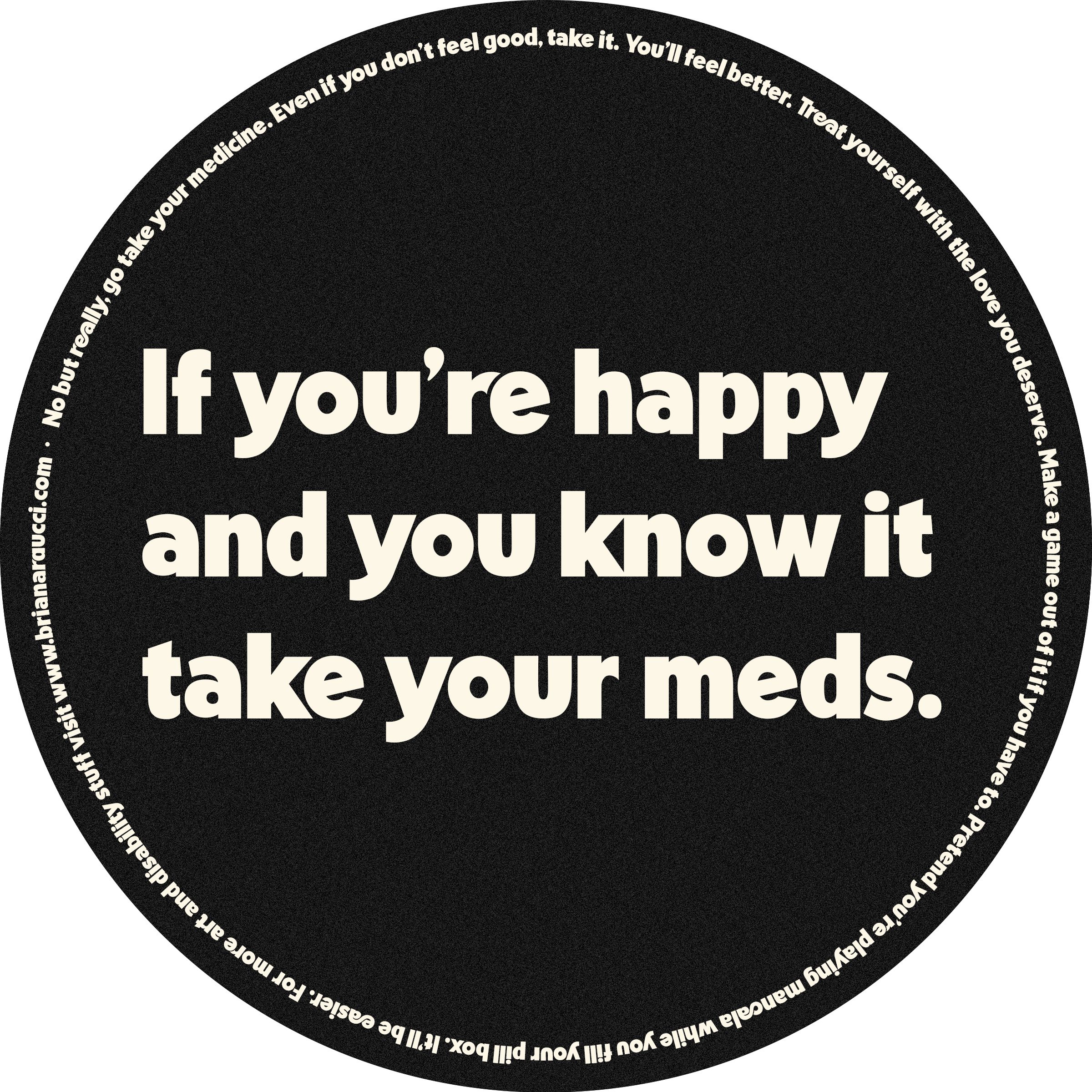 if you're happy and you know it take your meds.png