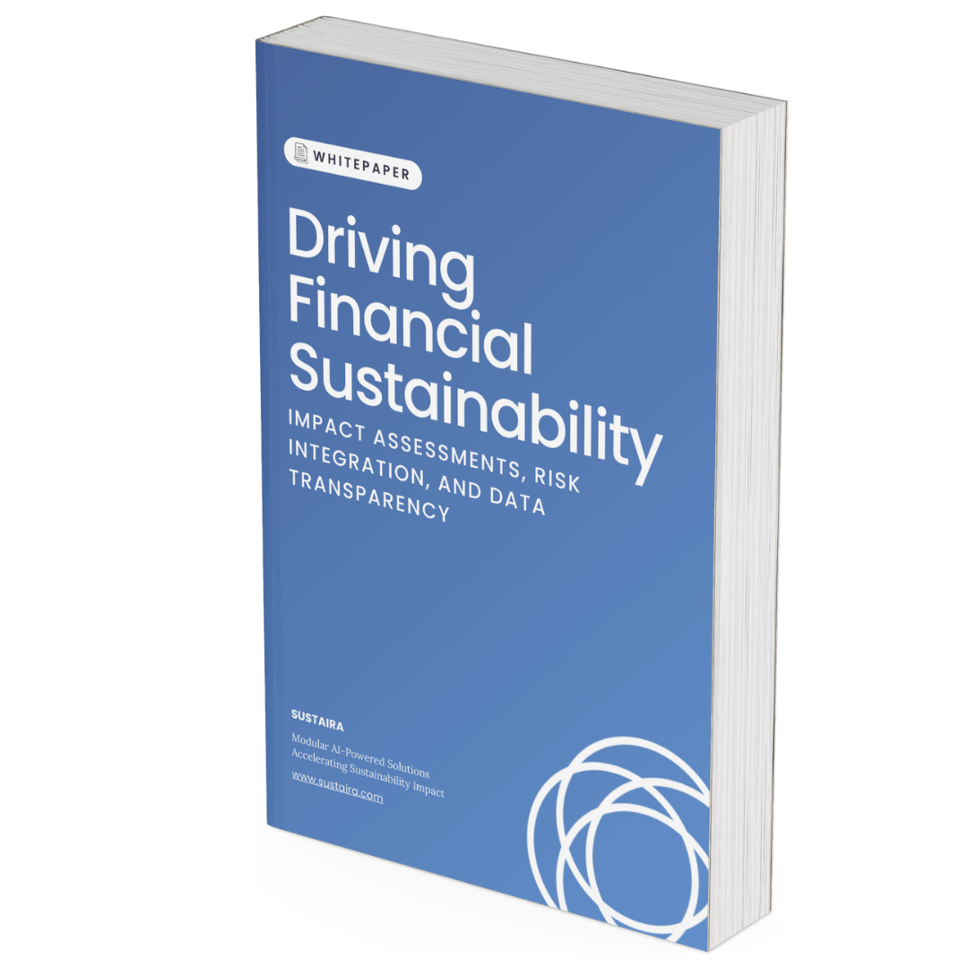 Driving Financial Sustainability - Impact Assessments, Risk Integration and Data Transparency