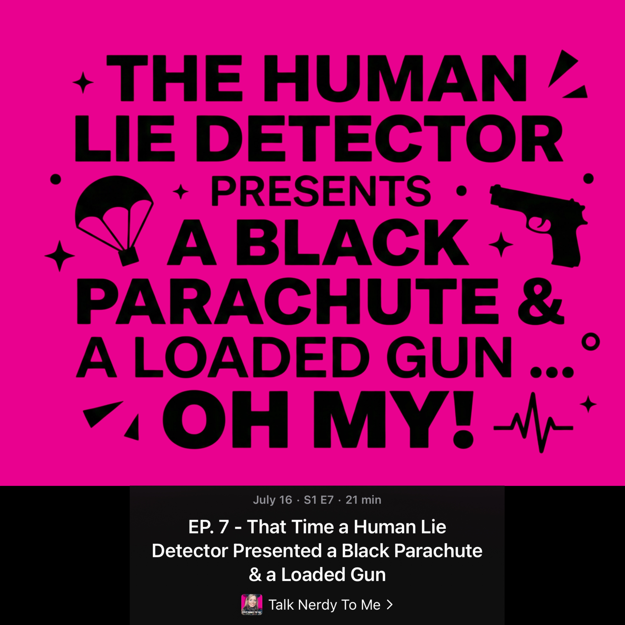 Podcast Episode 7: That Time a Human Lie Detector Presented a Black Parachute &amp; a Loaded Gun