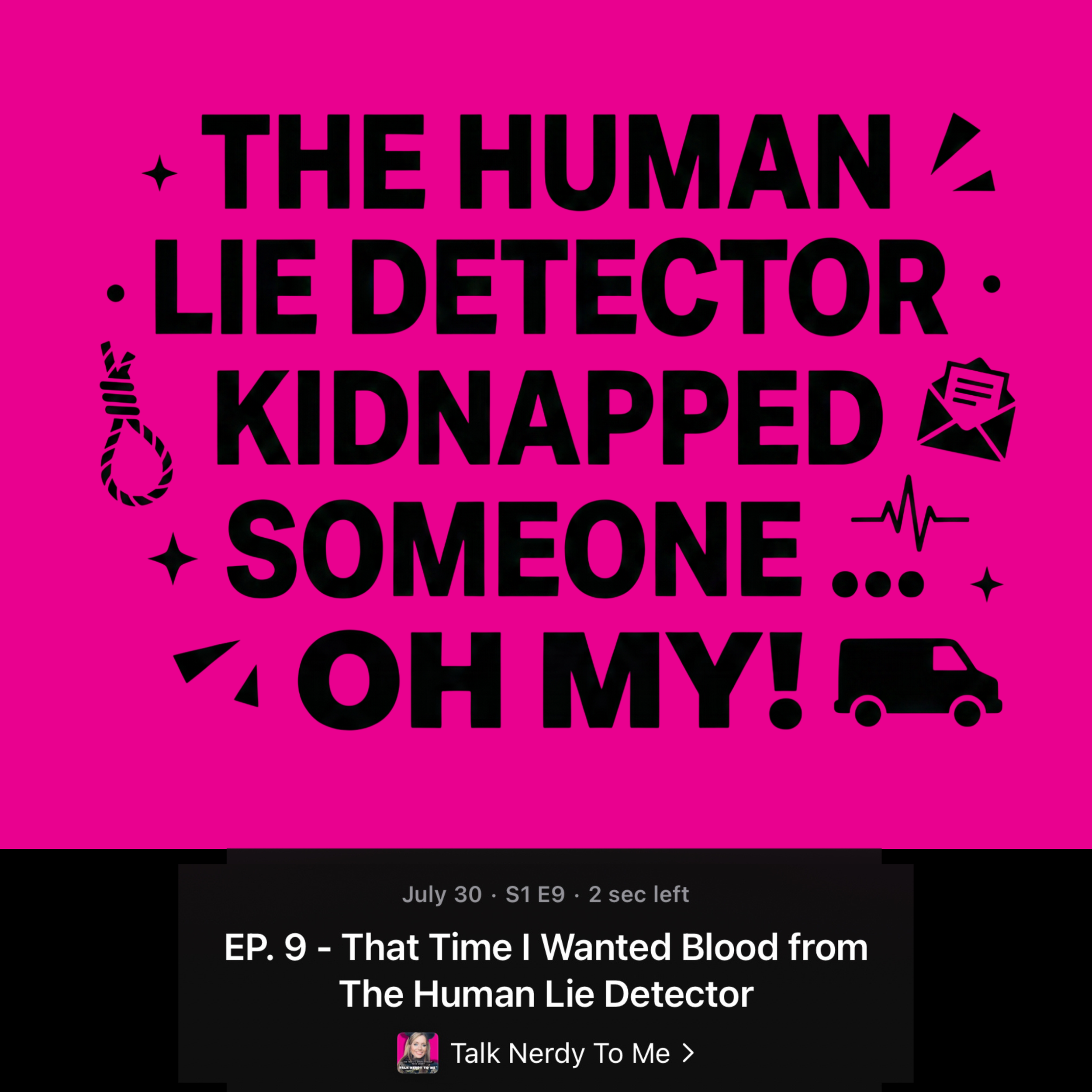 Podcast Episode 9: That Time I Wanted Blood From The Human Lie Detector