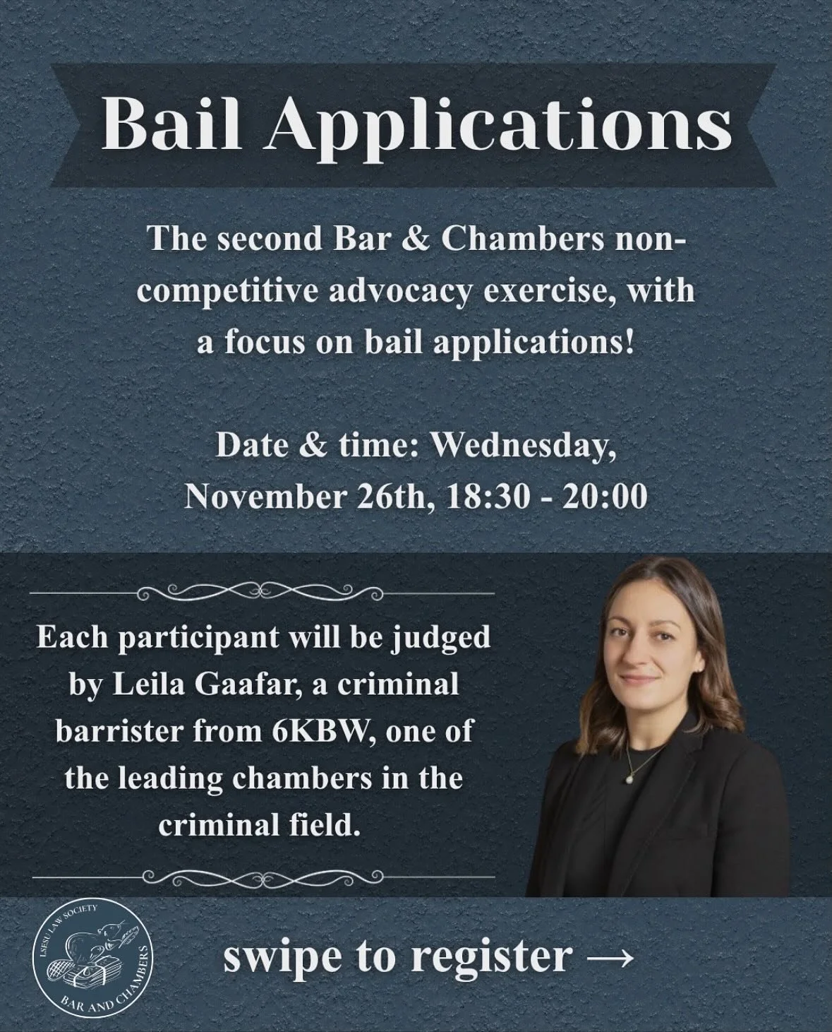 Bar and Chambers is excited to announce our second non-competitive advocacy exercise. This time, the focus will be on bail applications. It will be hosted on Wednesday, 26th November, between 18:30 and 20:00. Leila Gaafar, a criminal barrister from 6
