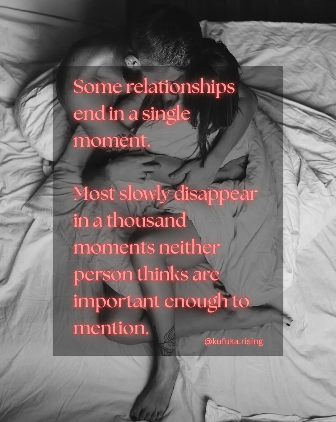 Some relationships end in a single moment.
Most slowly disappear in a thousand moments neither person thinks are important enough to mention.

The sad truth is that most couples, don&rsquo;t prioritize their relationship. They think that what they ha