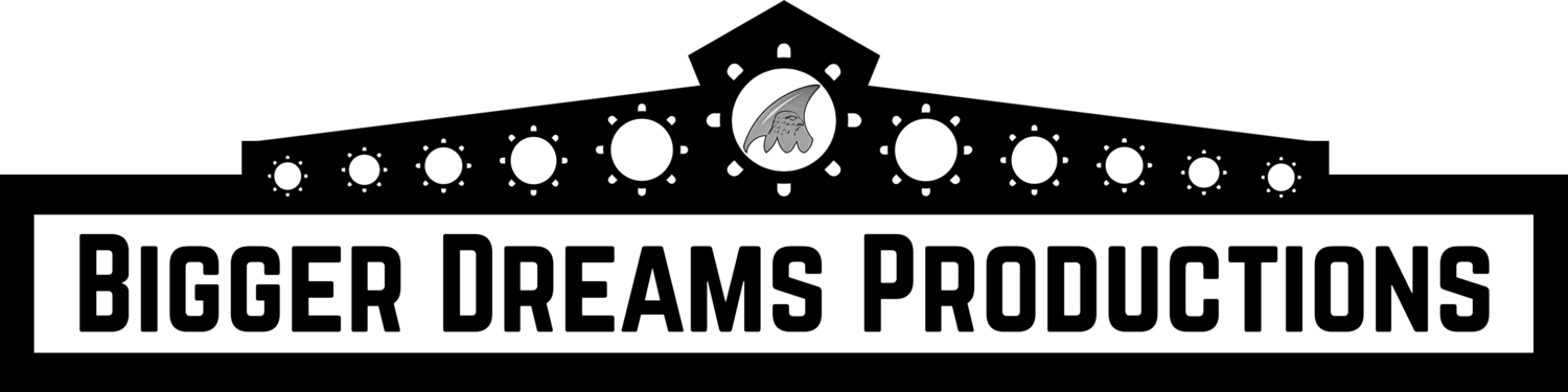 Bigger Dreams Productions