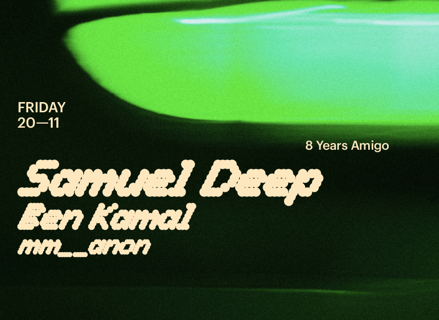 8Y Amigo w/ Samuel Deep, Ben Kamal &amp; mm_anon